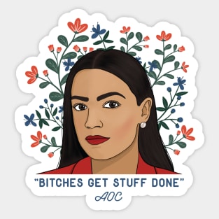 AOC Bitches get stuff done Sticker